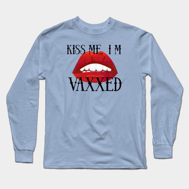 Kiss Me I'm Vaxxed Long Sleeve T-Shirt by Spilled Ink